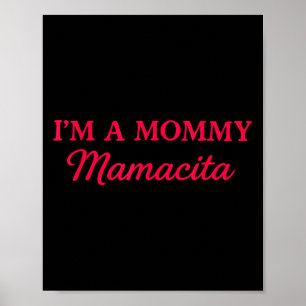 Im A Mummy Mamacita Poster