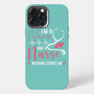 I'm a Nana And a Nurse Funny Nursing Grandma iPhone 13 Pro Max Case