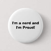 I'm a nerd and I'm Proud!