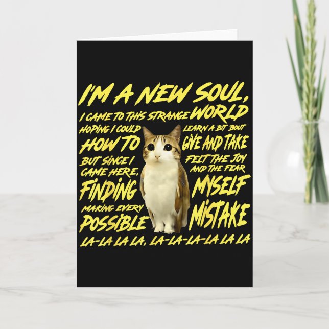 I'm A New Soul I Came To This Strange World - Cat  Card (Front)