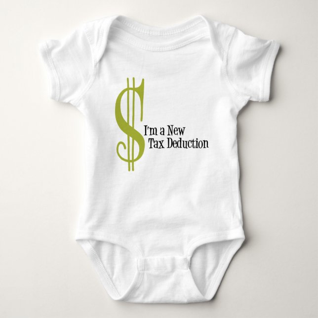 I'm a New Tax Deduction Baby Bodysuit (Front)