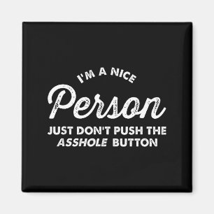 I'm A Nice Person Don't Hit The Hole Button Adult Magnet