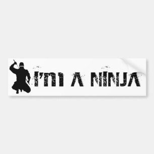 I'm A NINJA Bumper Sticker