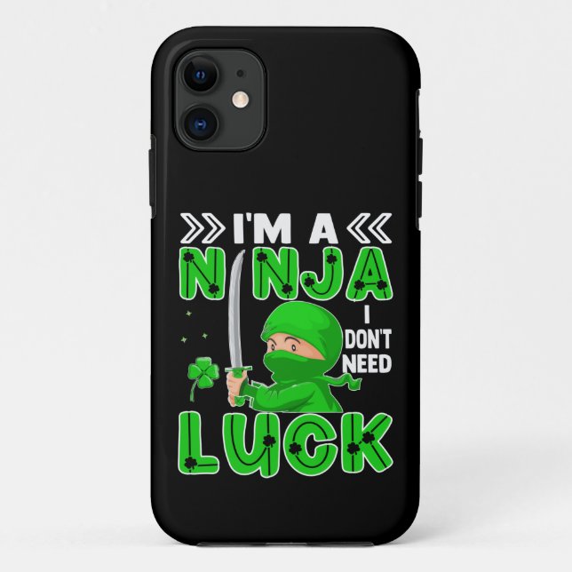 I'm A Ninja I Don't Need Luck St. Patrick's Day Case-Mate iPhone Case (Back)