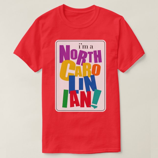 Im a North olinian T-Shirt (Design Front)