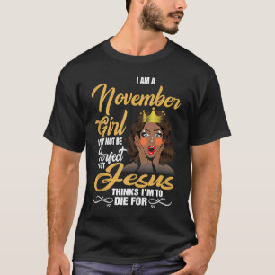 I'm A November Girl Black Women Scorpio Birthday T-Shirt
