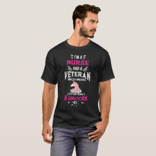 I'm A Nurse And A Veteran T Shirt