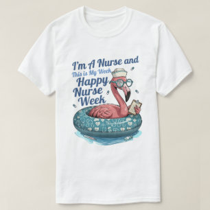 i'm a nurse and this is my week happy nurse week T-Shirt