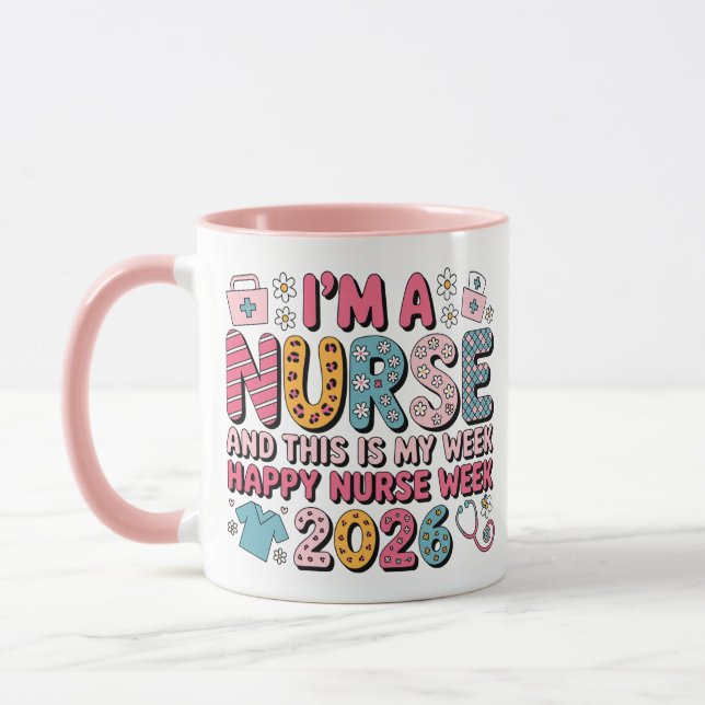 I'm A Nurse Happy Nurse Week May 2026 Mug (Left)