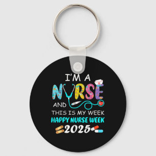 Im A Nurse This Is My Week Happy National Nurses W Key Ring