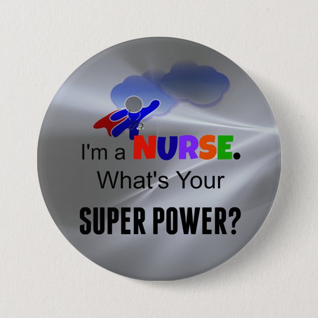 I'm a Nurse. What's Your Super Power? 7.5 Cm Round Badge (Front)