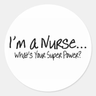 Im A Nurse Whats Your Super Power Classic Round Sticker