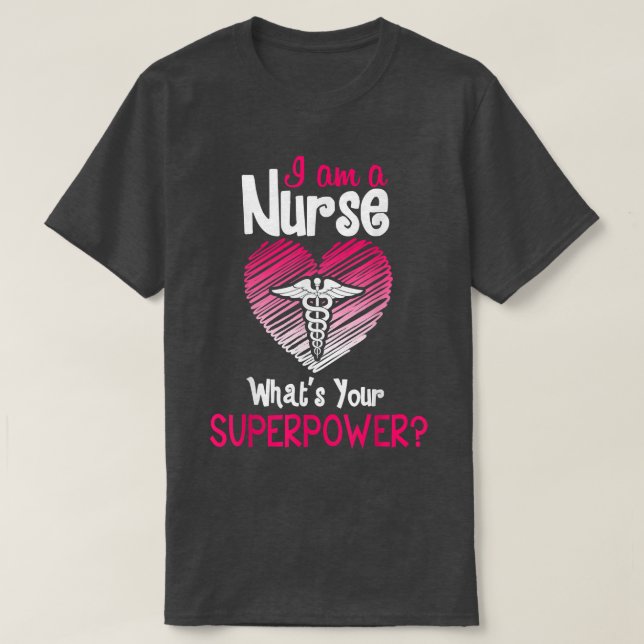 I'm A Nurse, What's Your Superpower 5052 T-Shirt (Design Front)
