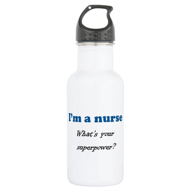 I'M A NURSE WHAT'S YOUR SUPERPOWER 532 ML WATER BOTTLE (Front)