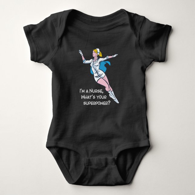I'm a nurse what's your superpower baby bodysuit (Front)