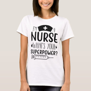 I'm a Nurse What's Your Superpower Funny Nurse Gif T-Shirt