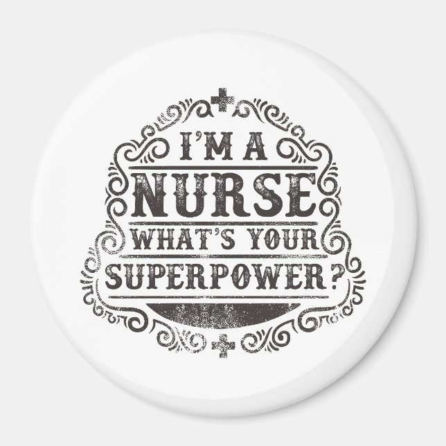 I'm A Nurse What's Your Superpower Magnet (Front)