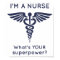 I'm A Nurse What's YOUR superpower?