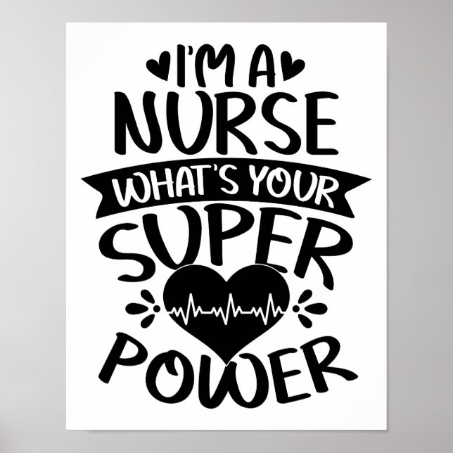 I'm A Nurse What's Your Superpower Poster (Front)