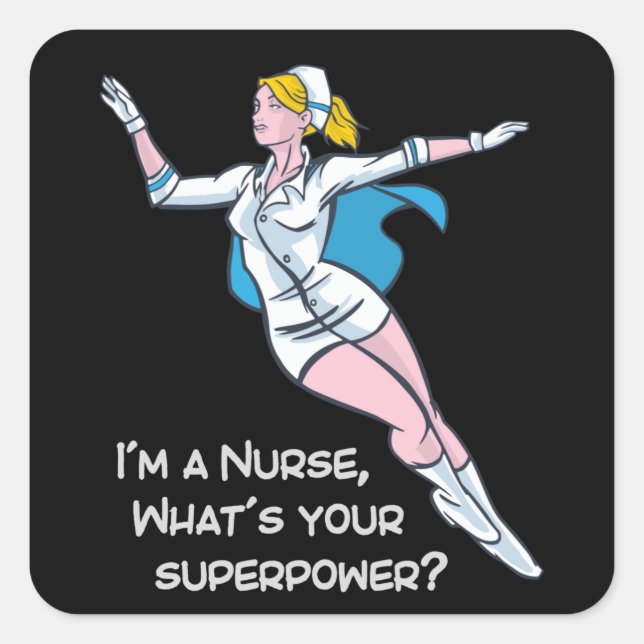 I'm a nurse what's your superpower square sticker (Front)