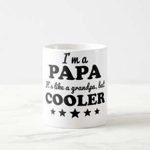 I'm A Papa It's Like A Grandpa But  Cooler Coffee Mug