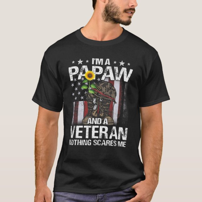 I'm A Papaw And A Veteran Nothing Scares Me Vetera T-Shirt (Front)