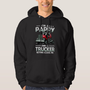 I'm A Pappy And Trucker Nothing Scares Me Fathers  Hoodie