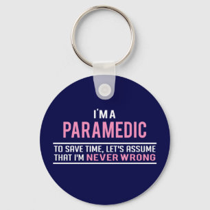 I'm a Paramedic & Never Wrong Key Ring