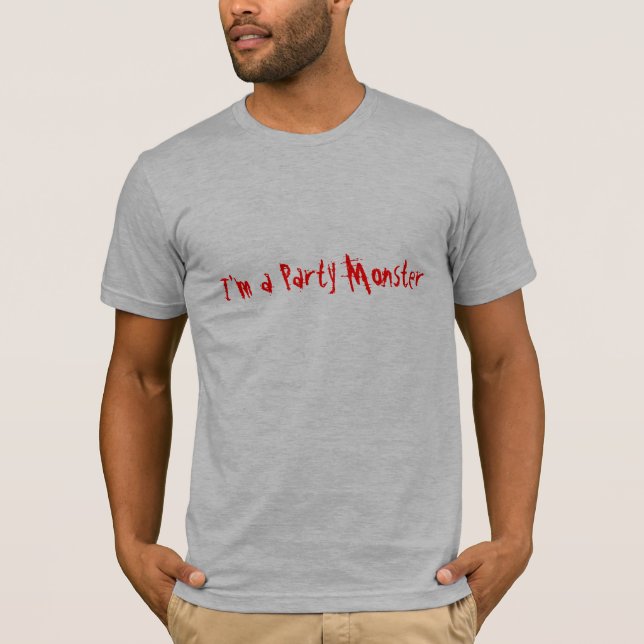 I'm a Party Monster T-Shirt (Front)