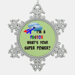 "I'm a Pastor. What's Your Super Power?" Snowflake Pewter Christmas Ornament
