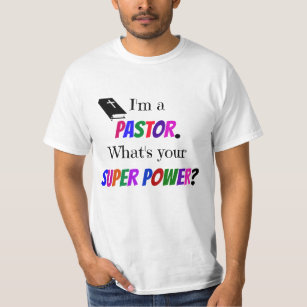 "I'm a Pastor. What's Your Super Power?" T-Shirt