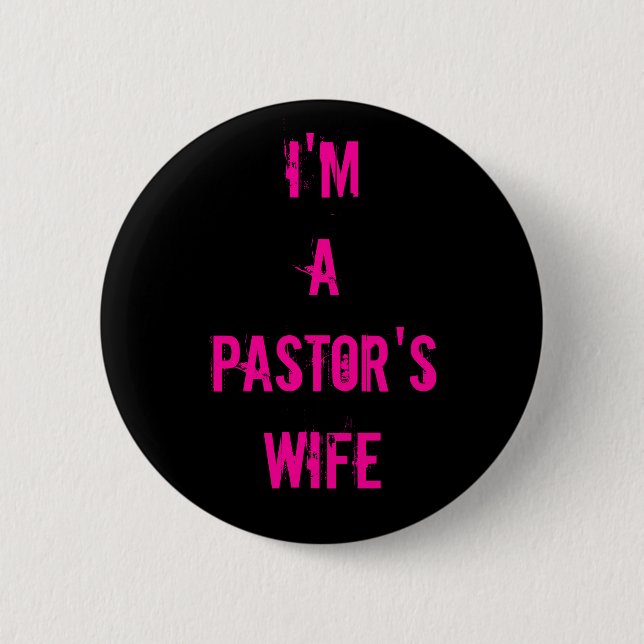 I'm a Pastor's Wife 6 Cm Round Badge (Front)