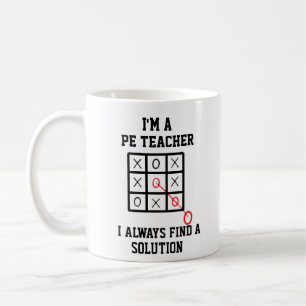Im A Pe Teacher I Always Find A Solution Mug