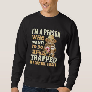 Im A Person Who Wants To Do A Lot Of Things Trappe Sweatshirt