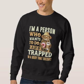Im A Person Who Wants To Do A Lot Of Things Trappe Sweatshirt