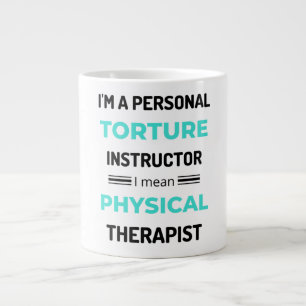 I'm A Personal Torture Instructor I Mean Physical2 Large Coffee Mug