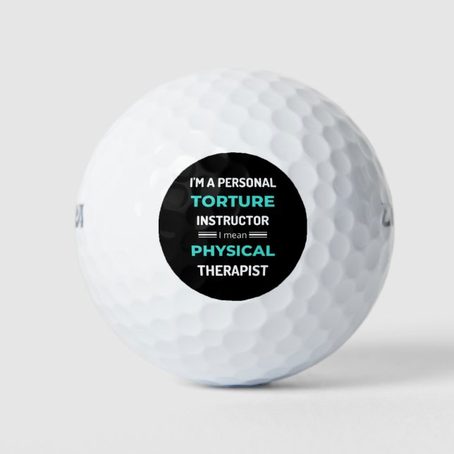 I'm A Personal Torture Instructor I Mean Physical Golf Balls (Front)