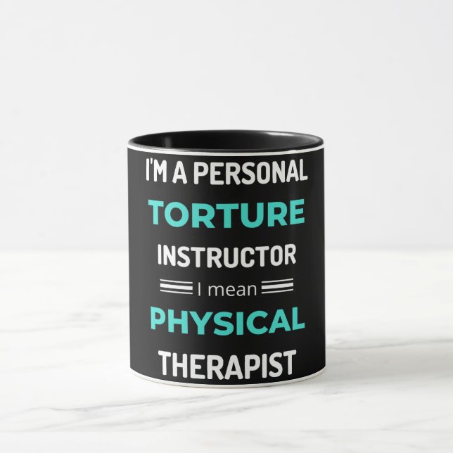 I'm A Personal Torture Instructor I Mean Physical Mug (Center)
