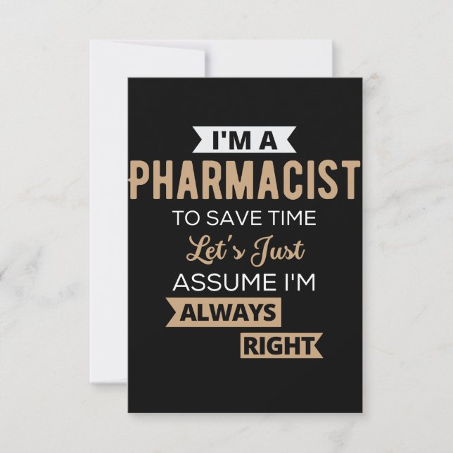 I'm A Pharmacist To Save Time Let's Just Assume Card (Front)