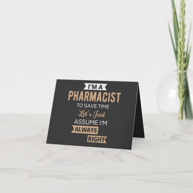 I'm A Pharmacist To Save Time Let's Just Assume Card (Front)