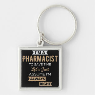 I'm A Pharmacist To Save Time Let's Just Assume Key Ring