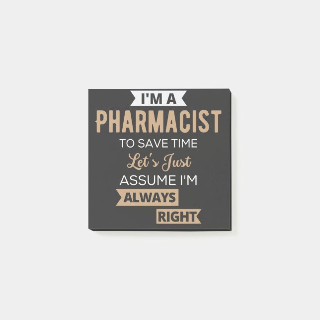 I'm A Pharmacist To Save Time Let's Just Assume Post-it Notes (Front)