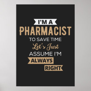 I'm A Pharmacist To Save Time Let's Just Assume Poster