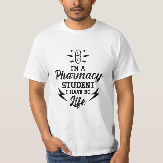I'm A Pharmacy Student Pharmacist Tech Technician T-Shirt (Front)