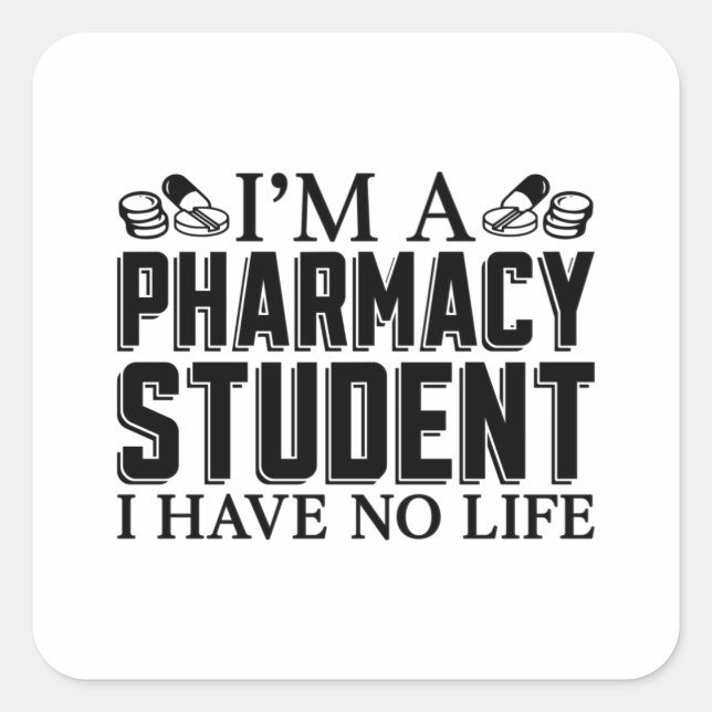 I'm A Pharmacy Student Tech Technician Pharmacist Square Sticker (Front)