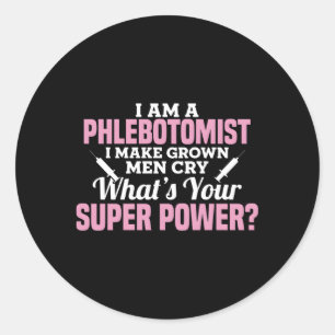 I'M A Phlebotomist Phlebotomy Classic Round Sticker
