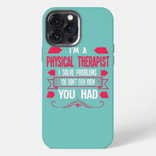 I'm a physical therapist physical iPhone 13 pro max case