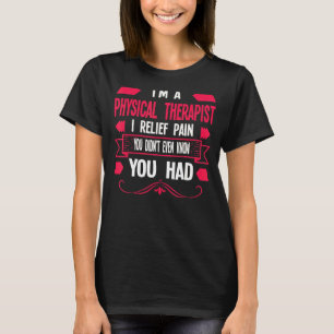I'm A Physical Therapist Therapy 1 T-Shirt