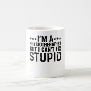 I'M A Physiotherapist But I Can't Fix Stupid Coffee Mug