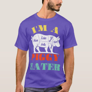 I'm A Picky Piggy Eater P  T-Shirt